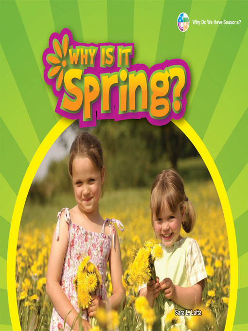 Title details for Why Is It Spring? by Sara L. Latta - Available
